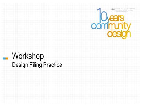 Workshop Design Filing Practice. Jean-Jacques Canonici Director and Patent Manager, Innovation EMEA Procter & Gamble Linda Liu Linda Liu & Partners Jakub.