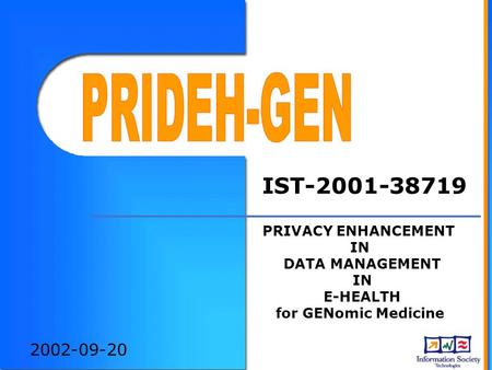 2002-09-20 PRIVACY ENHANCEMENT IN DATA MANAGEMENT IN E-HEALTH for GENomic Medicine IST-2001-38719.