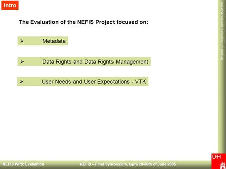 Intro The Evaluation of the NEFIS Project focused on: Metadata
