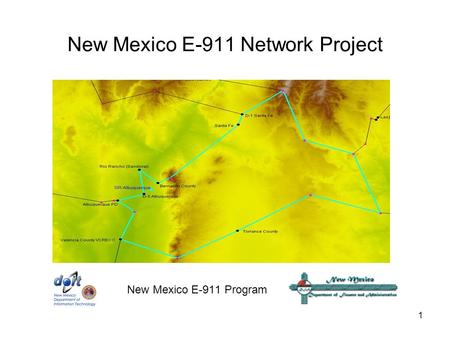 1 New Mexico E-911 Network Project New Mexico E-911 Program.