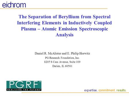 The Separation of Beryllium from Spectral Interfering Elements in Inductively Coupled Plasma – Atomic Emission Spectroscopic Analysis Daniel R. McAlister.