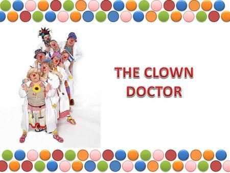 THE CLOWN DOCTOR.