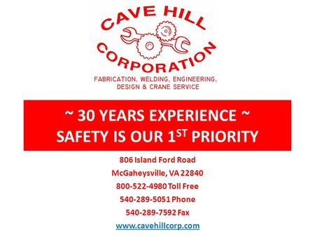 ~ 30 YEARS EXPERIENCE ~ SAFETY IS OUR 1 ST PRIORITY 806 Island Ford Road McGaheysville, VA 22840 800-522-4980 Toll Free 540-289-5051 Phone 540-289-7592.