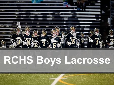 RCHS Boys Lacrosse. 22 COACHING STAFF SPORT & PERFORMANCE PSYCHOLOGY COACHES Integrate the following elements to enhance performance: Physical Tactical.