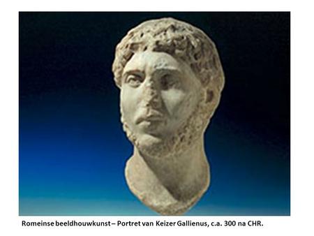 Romeinse beeldhouwkunst – Portret van Keizer Gallienus, c.a. 300 na CHR.