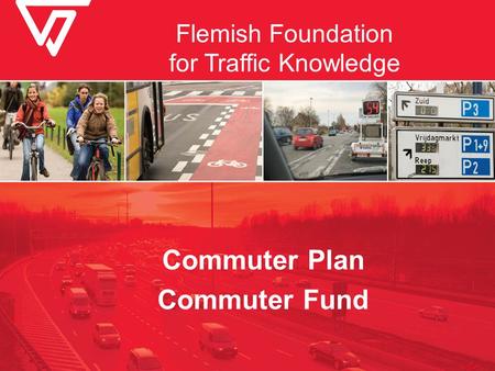 Flemish Foundation for Traffic Knowledge Commuter Plan Commuter Fund.