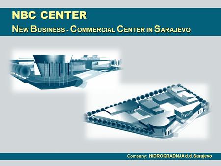 NBC CENTER NEW BUSINESS - COMMERCIAL CENTER IN SARAJEVO
