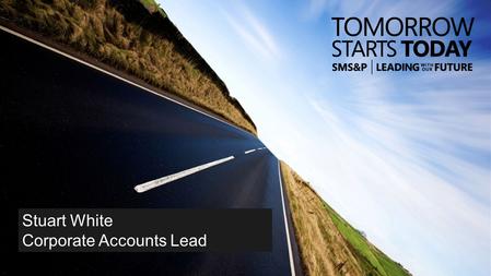 Stuart White Corporate Accounts Lead. CA Lead Introduction Market Changes Corporate Accounts Vision Organizational Structure Top Sales Opportunities Engaging.