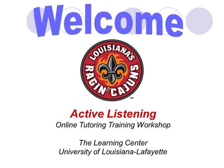 Welcome Active Listening Online Tutoring Training Workshop