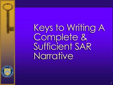 1 2 Note: The following slides represent suggestions to enhance the writing of a SAR narrative. This information should be used in conjunction with the.