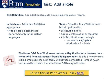 Task: Add a Role To see this in PennWorks...click herehere Task Definition: Add additional roles to an existing employee’s record. Steps – From the Roles/Distributions.