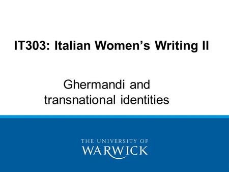 IT303: Italian Women’s Writing II Ghermandi and transnational identities.