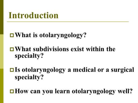 Introduction What is otolaryngology?