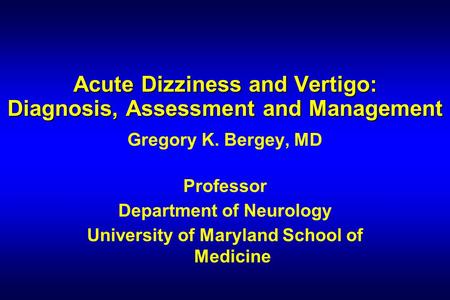 Acute Dizziness and Vertigo: Diagnosis, Assessment and Management