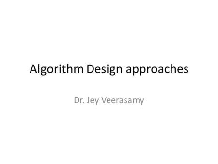 Algorithm Design approaches Dr. Jey Veerasamy. Petrol cost minimization problem You need to go from S to T by car, spending the minimum for petrol. 2.