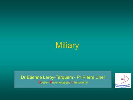 Miliary. Tubercular miliary (1) The diagnosis of miliary requires a chest radio of good quality and careful analysis of the image The radiological image.