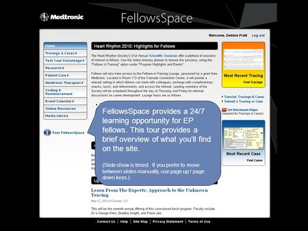 FellowsSpace provides a 24/7 learning opportunity for EP fellows. This tour provides a brief overview of what you’ll find on the site. (Slide show is timed.
