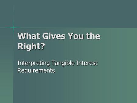 What Gives You the Right? Interpreting Tangible Interest Requirements.