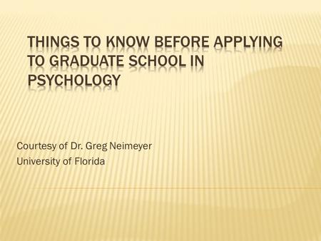 Courtesy of Dr. Greg Neimeyer University of Florida.