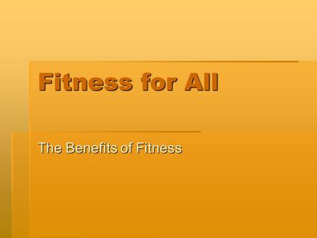 The Benefits of Fitness
