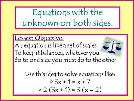 Equations with the unknown on both sides.