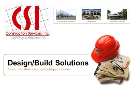 Design/Build Solutions to your construction projects, large and small.