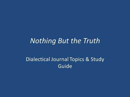 Dialectical Journal Topics & Study Guide