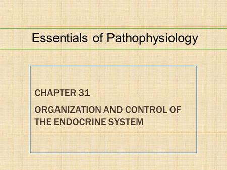 Chapter 31 Organization and Control of the Endocrine System