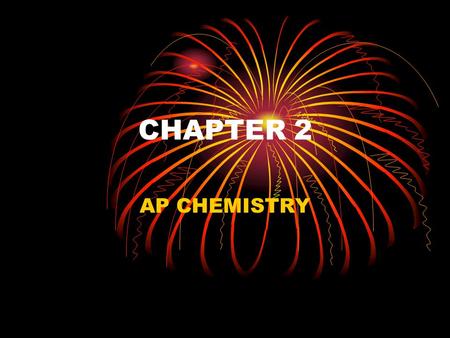 CHAPTER 2 AP CHEMISTRY. LAWS LAW OF CONSERVATION OF MASS Mass cannot be created nor destroyed in a normal chemical reaction LAW OF DEFINITE PROPORTIONS.