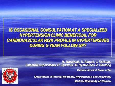 IS OCCASIONAL CONSULTATION AT A SPECIALIZED HYPERTENSION CLINIC BENEFICIAL FOR CARDIOVASCULAR RISK PROFILE IN HYPERTENSIVES DURING 5-YEAR FOLLOW-UP? M.