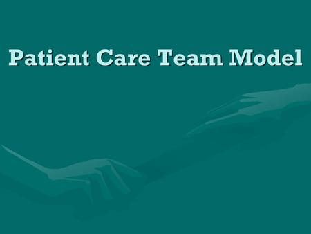 Patient Care Team Model