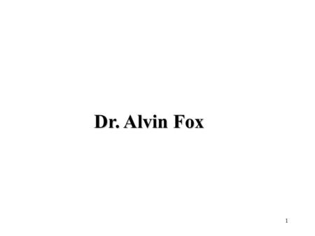 Dr. Alvin Fox.