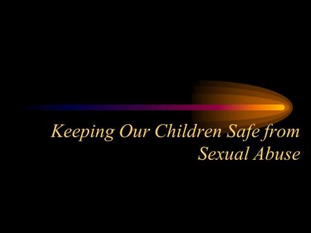 Keeping Our Children Safe from Sexual Abuse. HB 1041 This bill requires districts to adopt and implement a policy addressing sexual abuse of children,