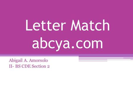 Abigail A. Amorsolo II- BS CDE Section 2