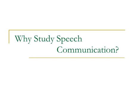 Why Study Speech Communication?. Speech is a ______________ activity. “There is communication among brute animals in a wide variety of ways, but no conversation.”