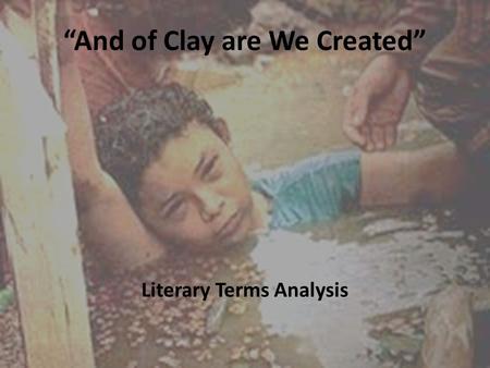 “And of Clay are We Created”