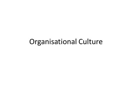 Organisational Culture. What is culture? Though, there may be many definitions, culture in essence can be summed up as consistent behavioural patterns.