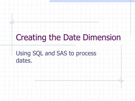 Creating the Date Dimension