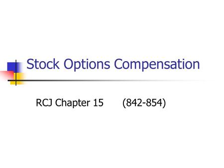 Stock Options Compensation RCJ Chapter 15 (842-854)