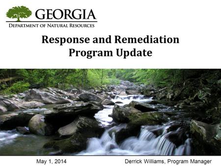 Date #, 2009Presenter Name Response and Remediation Program Update May 1, 2014Derrick Williams, Program Manager.
