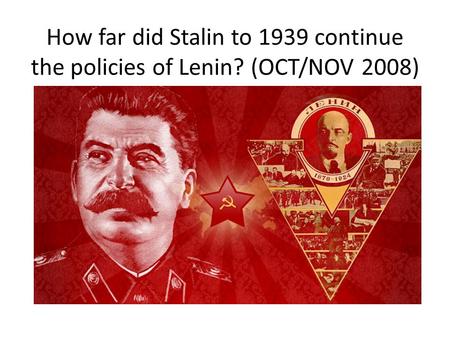How far did Stalin to 1939 continue the policies of Lenin