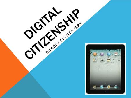 Digital Citizenship Corbin Elementary.