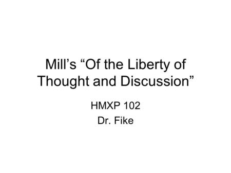 Mill’s “Of the Liberty of Thought and Discussion”