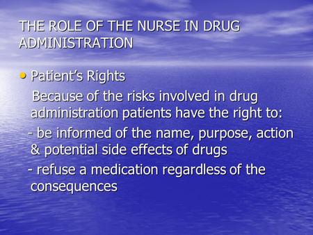 THE ROLE OF THE NURSE IN DRUG ADMINISTRATION