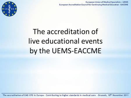 The accreditation of live educational events by the UEMS-EACCME.