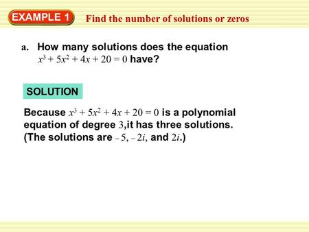 EXAMPLE 1 Find the number of solutions or zeros