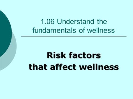 1.06 Understand the fundamentals of wellness
