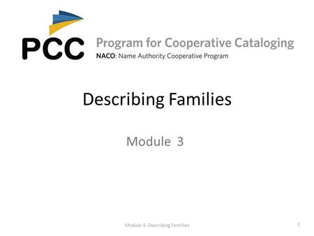 Describing Families Module 3 Module 3. Describing Families 1.