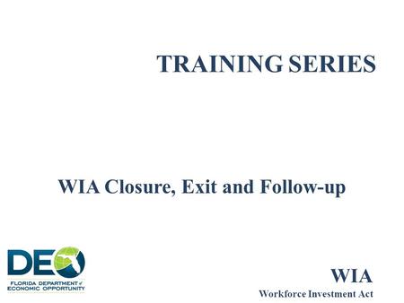 WIA Closure, Exit and Follow-up