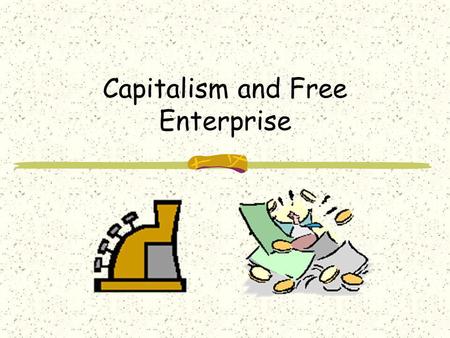 Capitalism and Free Enterprise